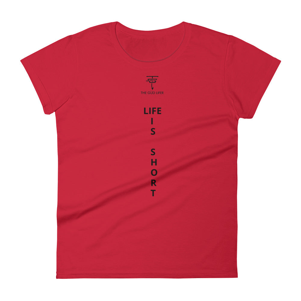LIFE IS SHORT Women's short sleeve t-shirt