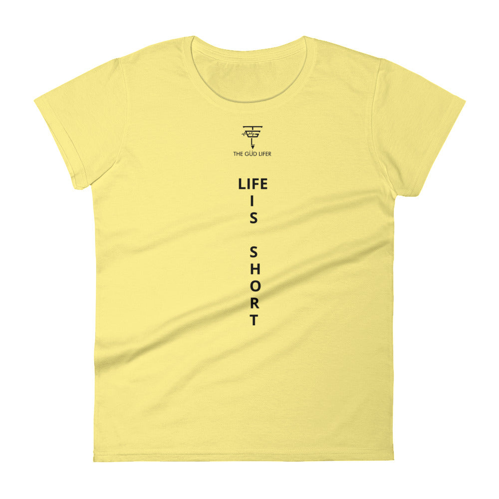 LIFE IS SHORT Women's short sleeve t-shirt