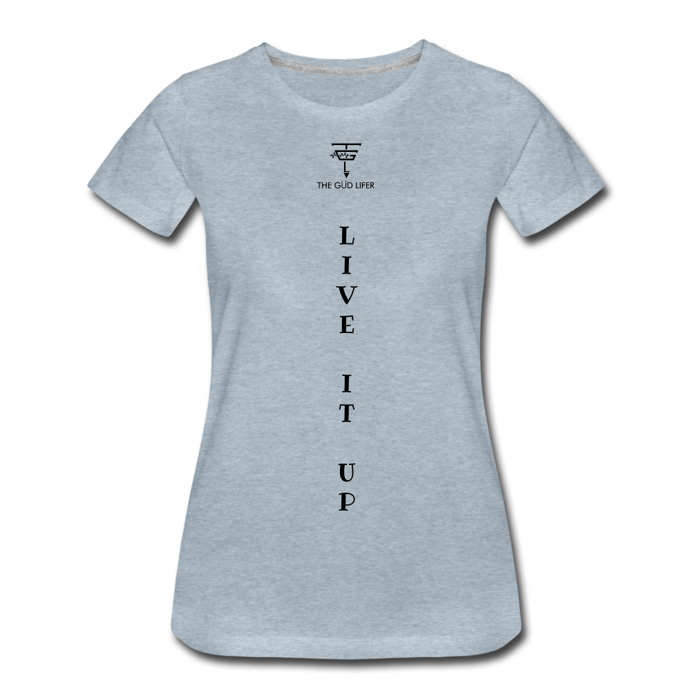 LIVE IT UP Women’s Premium T-Shirt - heather ice blue