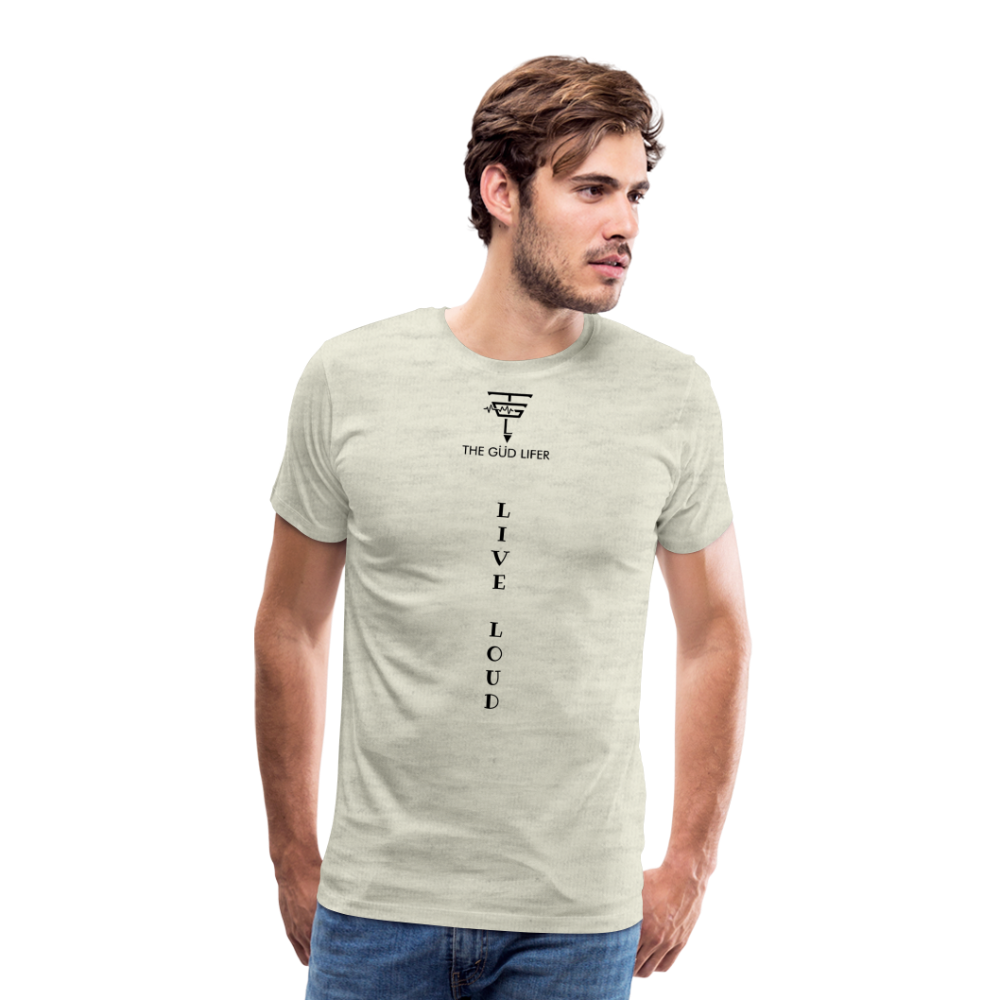 LIVE LOUD Men's Premium T-Shirt - heather oatmeal