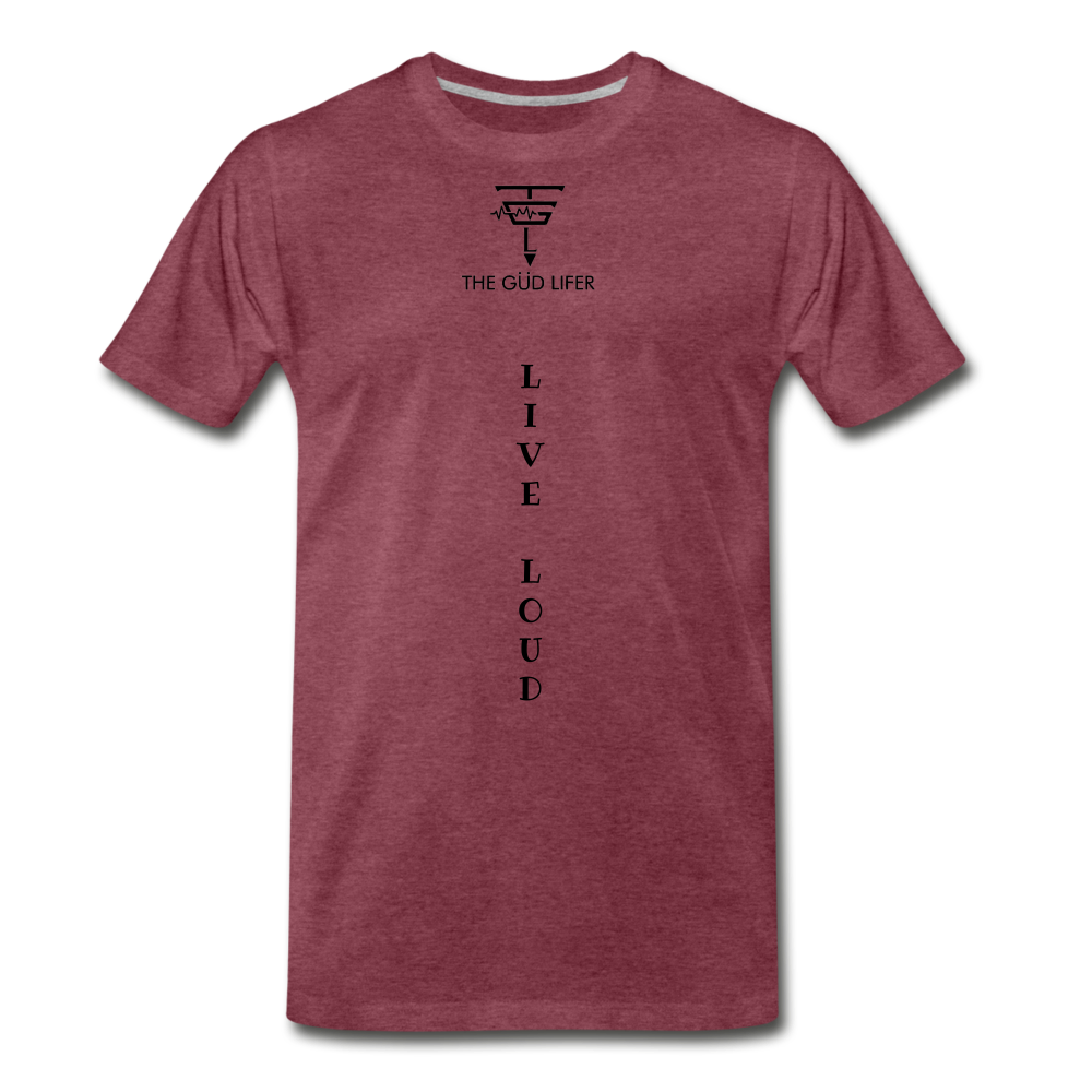 LIVE LOUD Men's Premium T-Shirt - heather burgundy