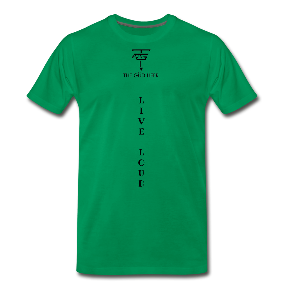 LIVE LOUD Men's Premium T-Shirt - kelly green