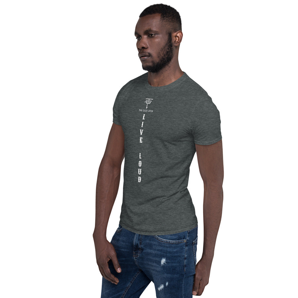 LIVE LOUD Short-Sleeve Unisex T-Shirt