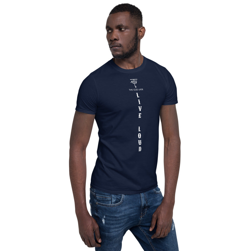 LIVE LOUD Short-Sleeve Unisex T-Shirt