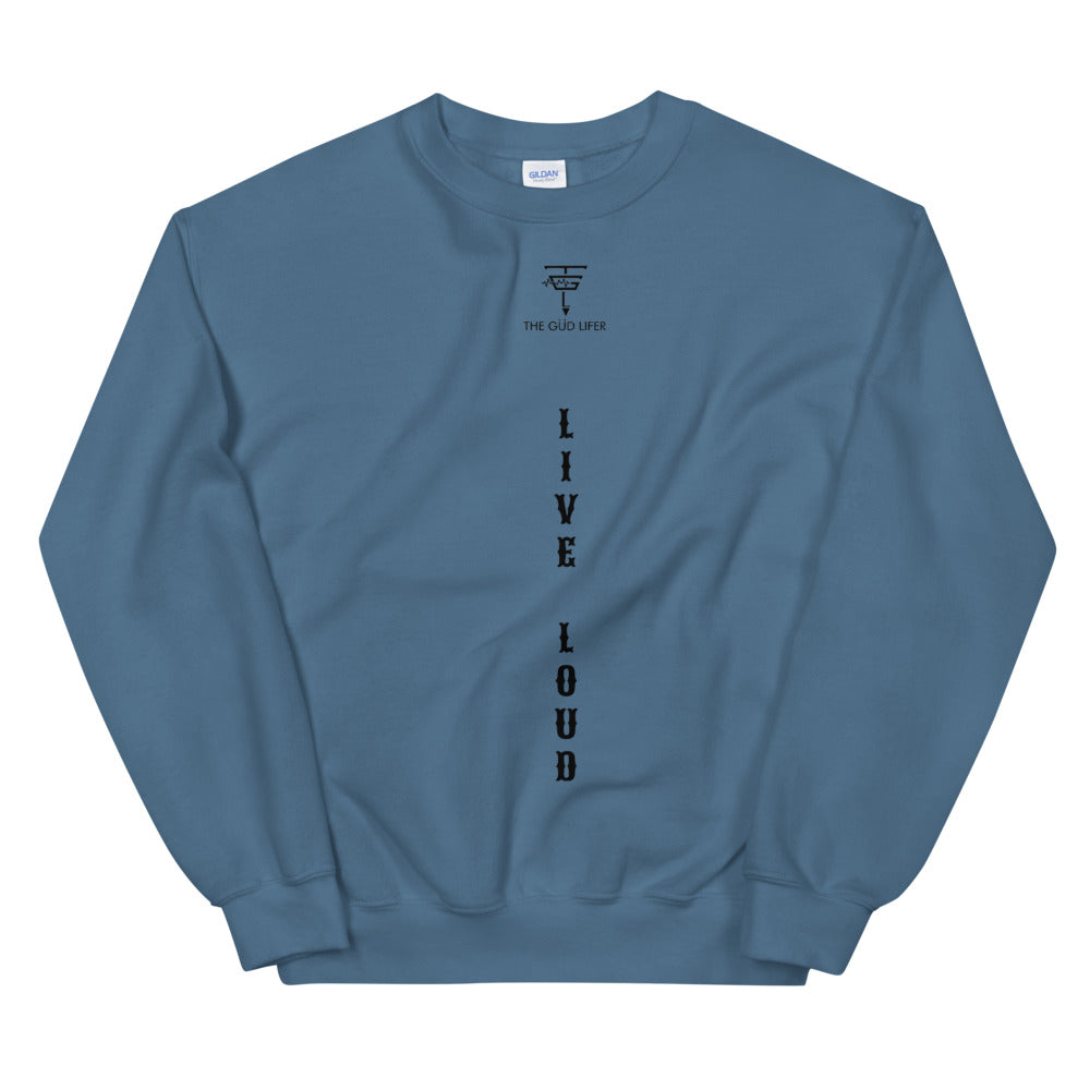 LIVE LOUD Unisex Sweatshirt