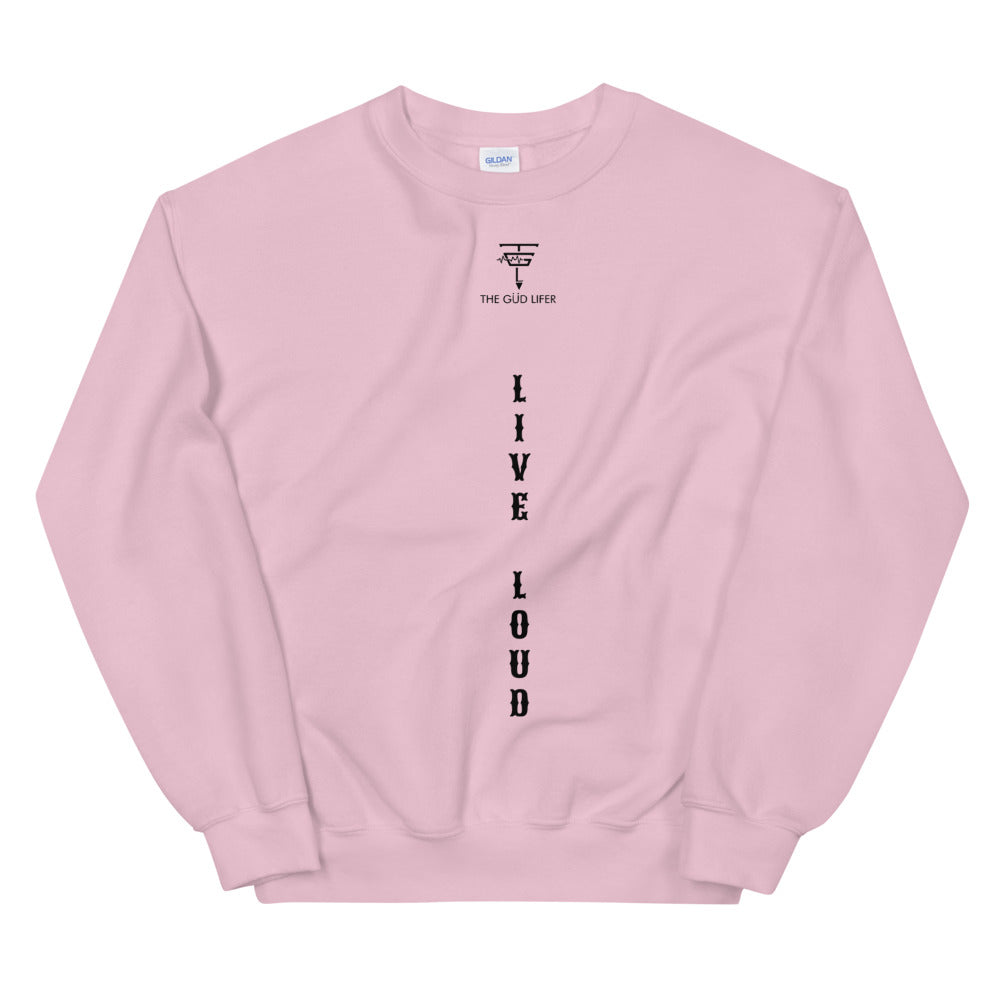 LIVE LOUD Unisex Sweatshirt