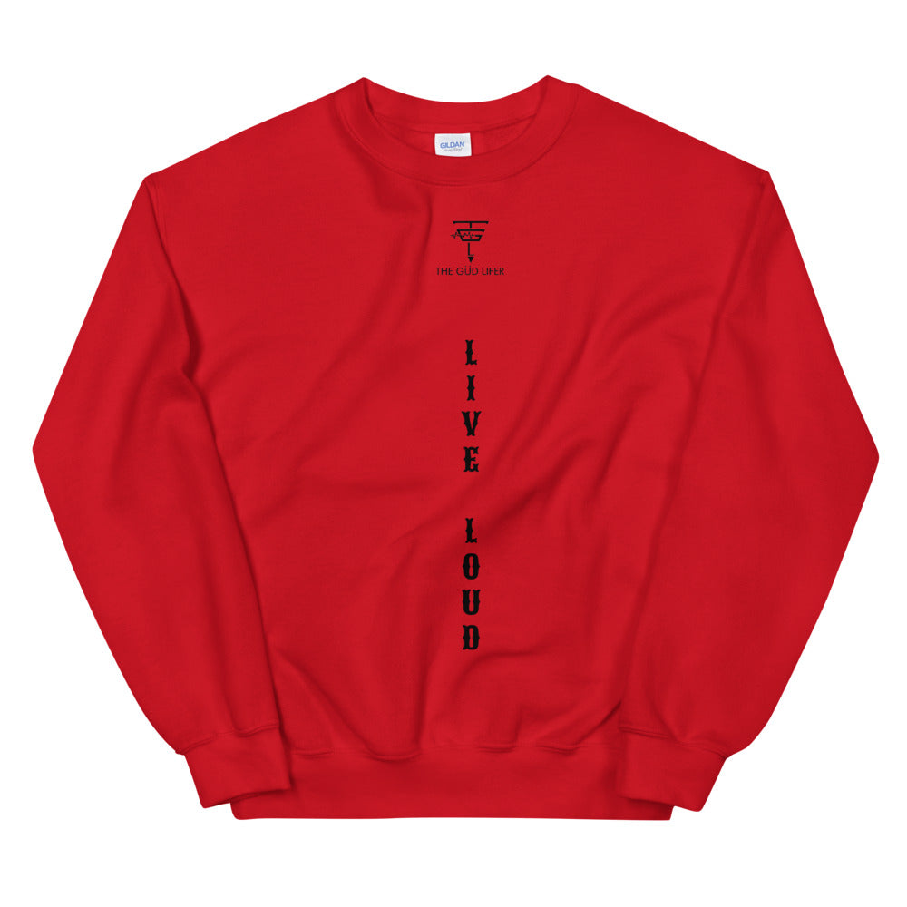 LIVE LOUD Unisex Sweatshirt