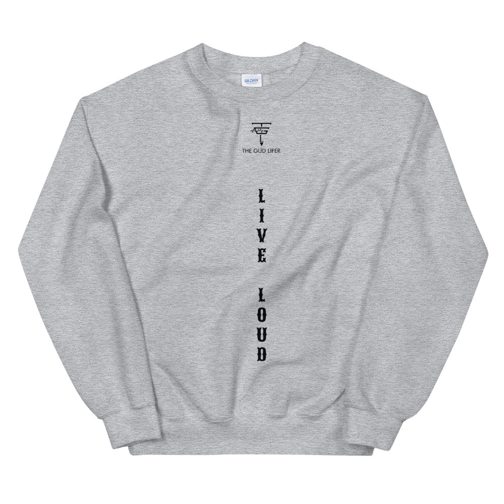 LIVE LOUD Unisex Sweatshirt