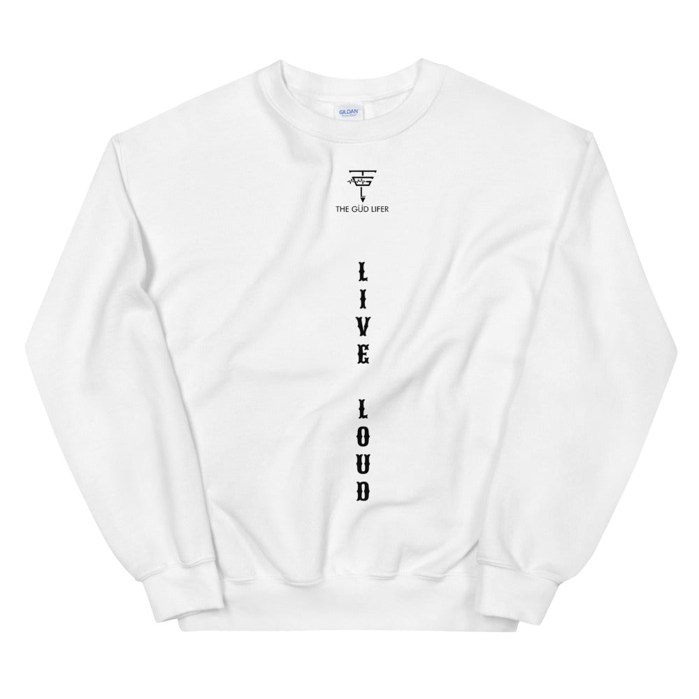 LIVE LOUD Unisex Sweatshirt