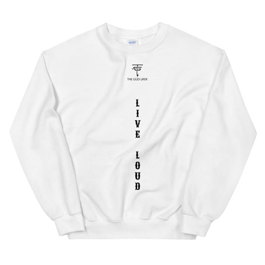 LIVE LOUD Unisex Sweatshirt