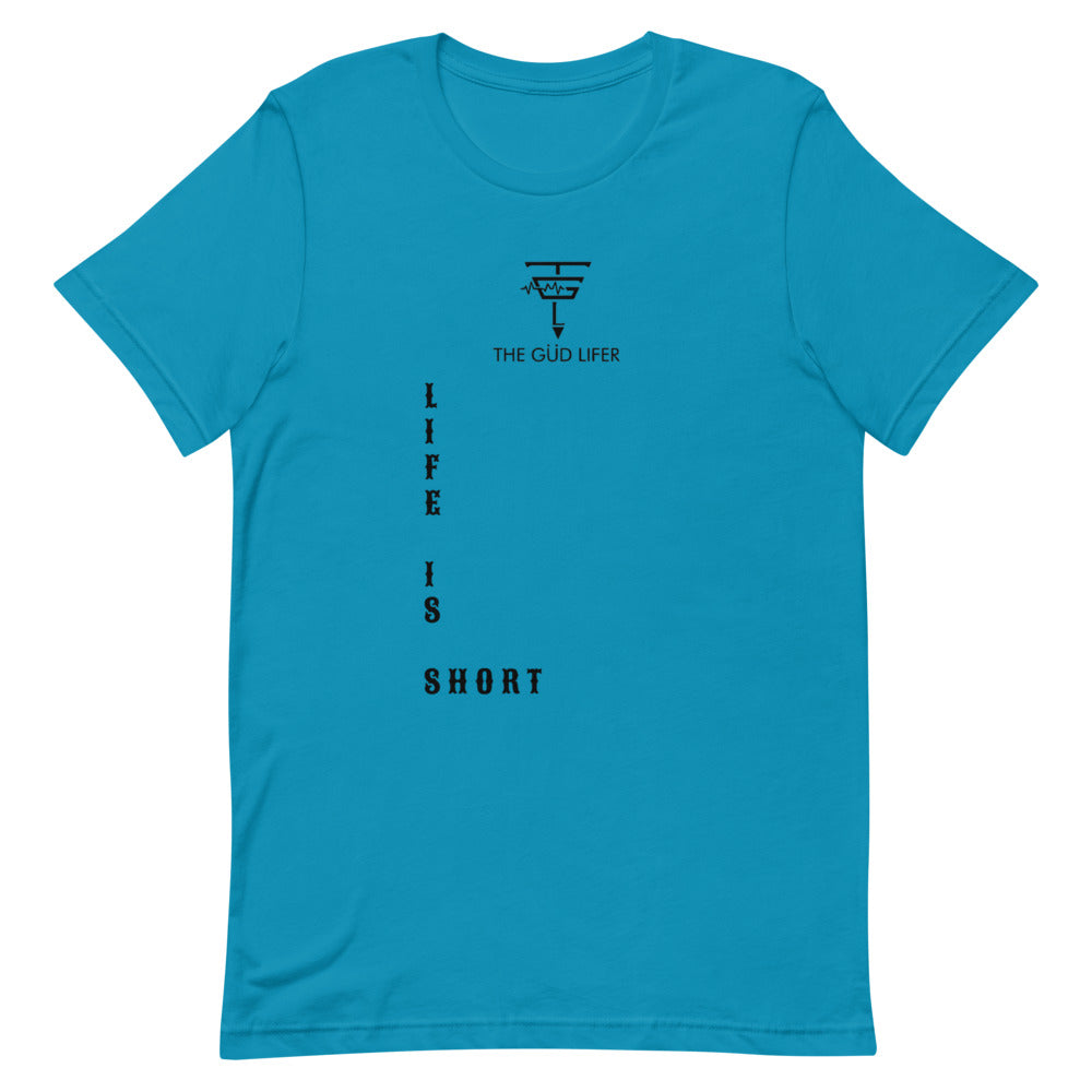 LIFE IS SHORT Short-Sleeve Unisex T-Shirt