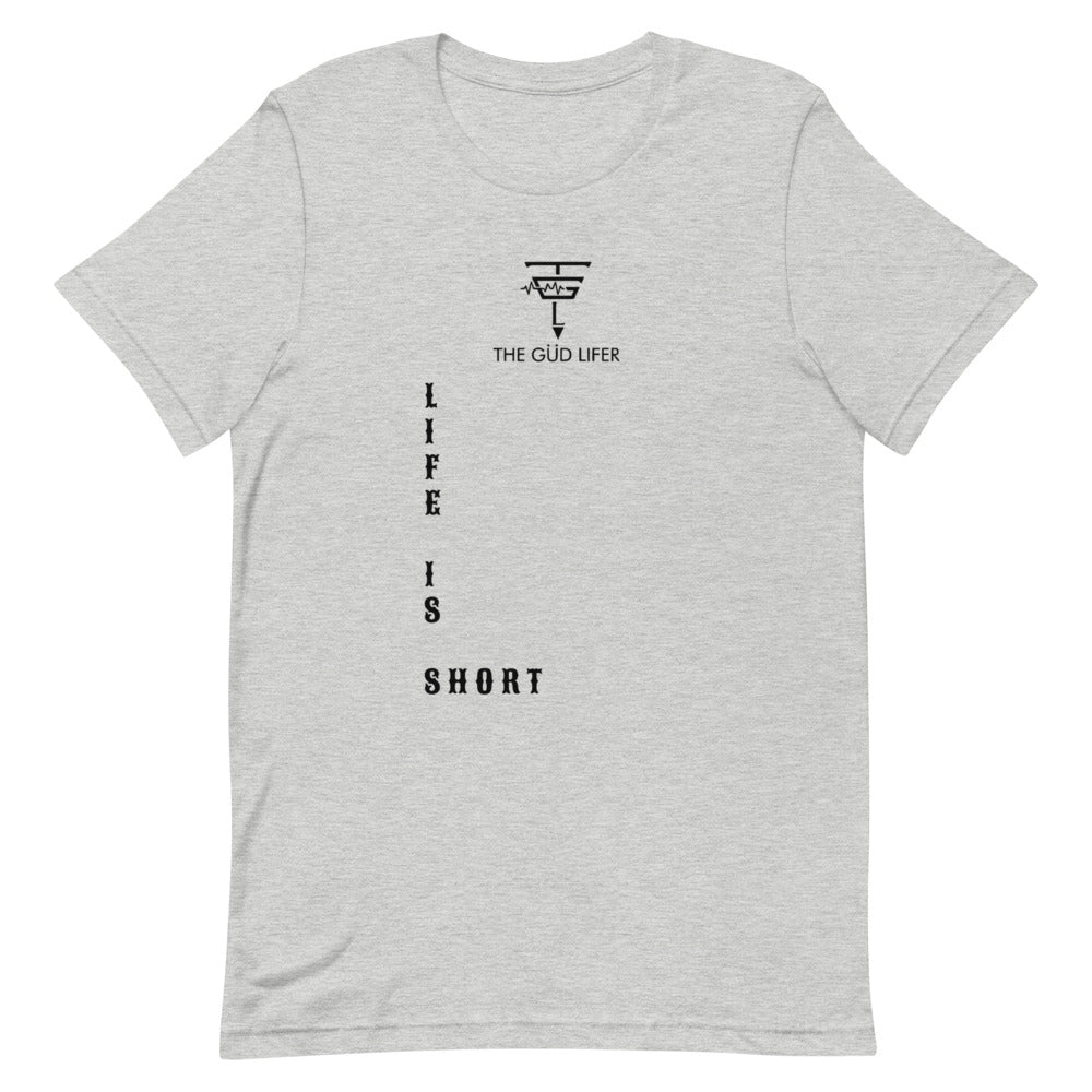 LIFE IS SHORT Short-Sleeve Unisex T-Shirt