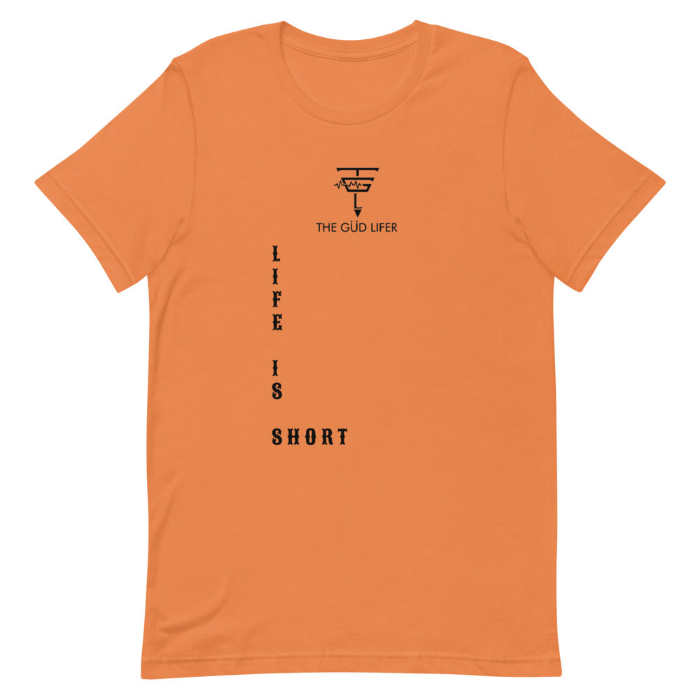 LIFE IS SHORT Short-Sleeve Unisex T-Shirt