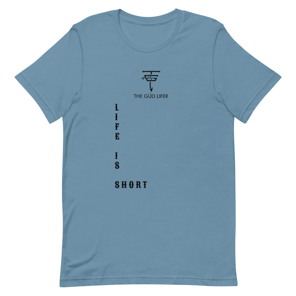 LIFE IS SHORT Short-Sleeve Unisex T-Shirt